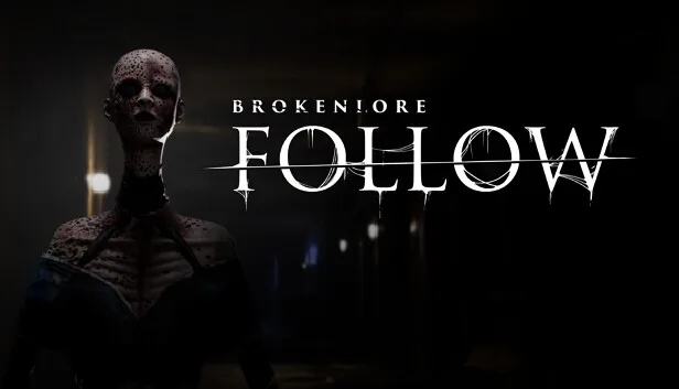 BrokenLore: FOLLOW