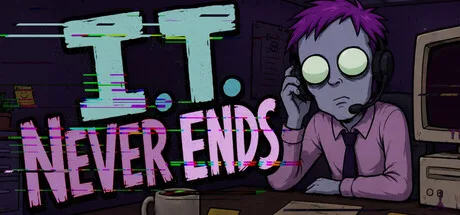 I.T. Never Ends