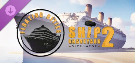 Ship Graveyard Simulator 2 - Floating Cities