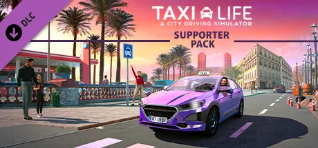 Taxi Life: A City Driving Simulator - Supporter Pack