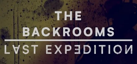 The Backrooms : Last Expedition