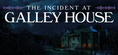 The Incident at Galley House