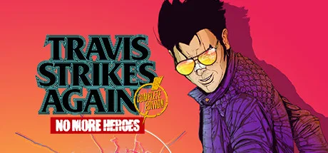 Travis Strikes Again: No More Heroes Complete